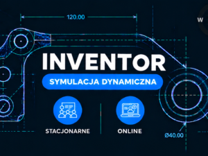 Inventor Symulacja Dynamiczna i Analiza Mechanizmów –