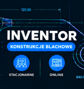 Inventor Konstrukcje blachowe – zaawansowany (Stacjonarnie | Online )