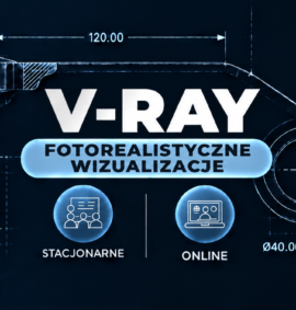 Szkolenie V-Ray – Fotorealistyczne Wizualizacje – stacjonarnie