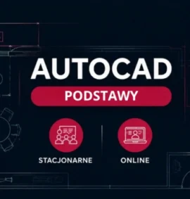 AutoCAD i AutoCAD LT – Podstawy z elementami AI (Stacjonarnie | Online )