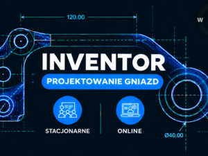 Inventor – Projektowanie Gniazd, Stempli, Matryc – zaawansowane