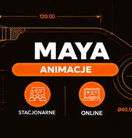 Maya – Animacje – zaawansowane – online