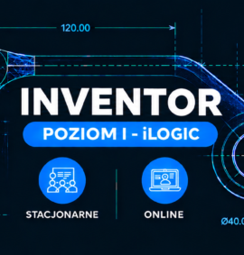 Inventor iLogic – poziom I – zaawansowany (Stacjonarnie | Online )