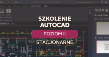 AutoCAD – Poziom II - zaawansowany - stacjonarnie