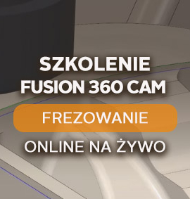 Fusion 360 CAM – Frezowanie 2D/2.5D/3D – podstawowy – online