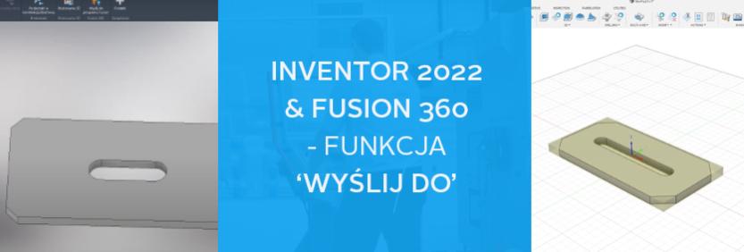 webiar funkcja Inventor 2022 wyslij do fusion 360