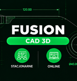 Fusion CAD 3D – Podstawy z elementami AI (Stacjonarnie | Online )