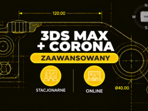 3DS MAX + CORONA ZAAWANSOWANY
