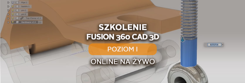 Fusion 360 CAD 3D - Poziom I - podstawowy - online