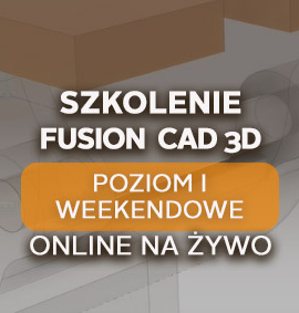 Fusion 360 CAD 3D – Poziom I – podstawowy – online – weekendowy