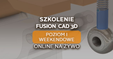 szkolenie-Fusion360_CAD_3D-poziom_I-online-weekendowe