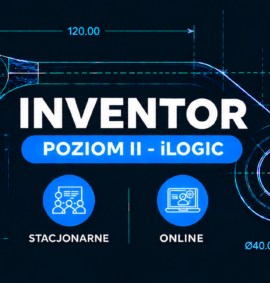 Inventor iLogic ( programowanie VB.NET) – poziom II – zaawansowany (Stacjonarnie | Online )