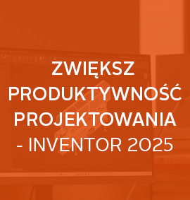 Webinar: Zwiększ produktywność projektowania – Nowości Inventor 2025