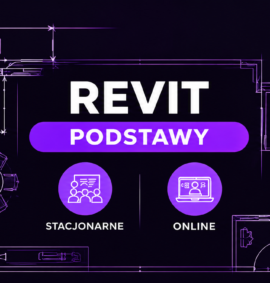 Revit / Revit LT –  Podstawy  (Stacjonarnie | Online )