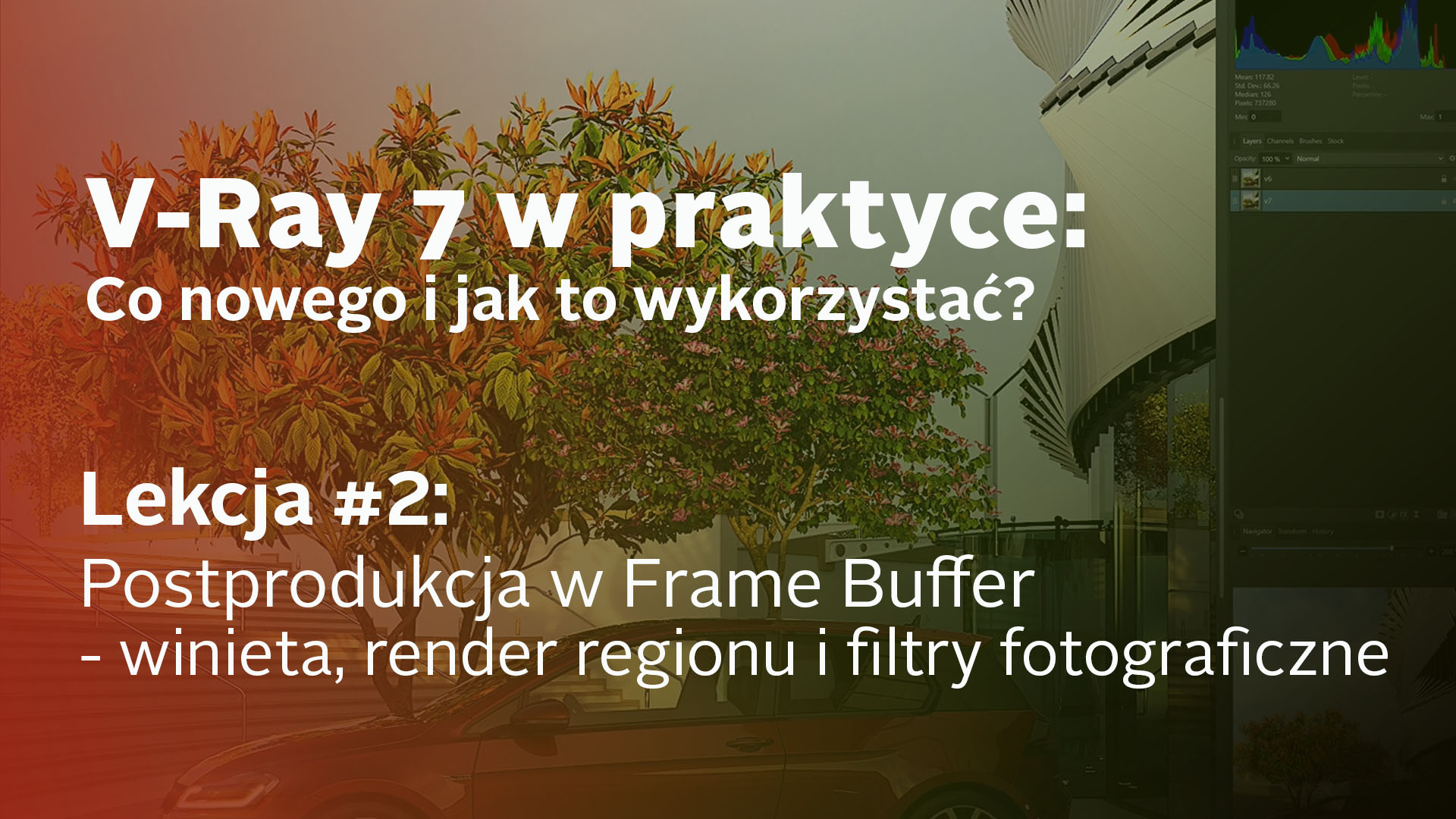 V-ray 7 w praktyce - wideotutoriale - nowe możliwości w frame buffer